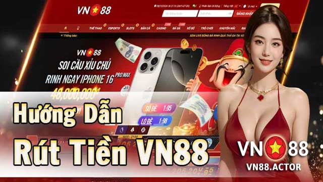 Hướng dẫn rút tiền VN88